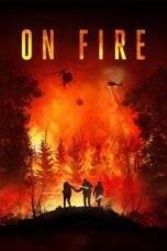 Nonton Film On Fire (2023) Bioskop21