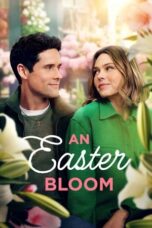 Nonton Film An Easter Bloom (2024) Bioskop21