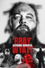 Nonton Film Bray Wyatt: Becoming Immortal (2024) Bioskop21
