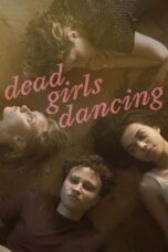 Nonton Film Dead Girls Dancing (2023) Bioskop21